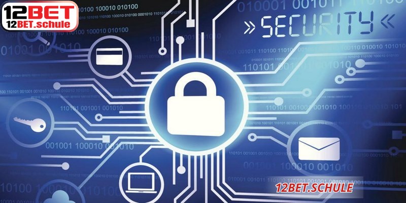 Quy trình chính sách bảo mật 12BET đa lớp giúp ngăn chặn mọi hành vi xâm nhập